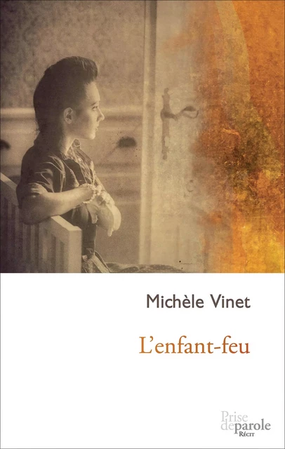 L’enfant-feu - Michèle Vinet - Éditions Prise de parole