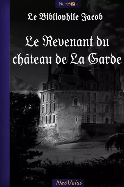 Le Revenant du château de La Garde - Jacob Le Bibliophile - NeoBook