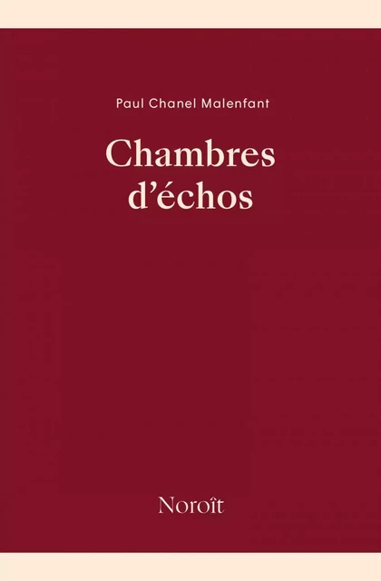 Chambres d'échos - Paul Chanel Malenfant - Éditions du Noroît