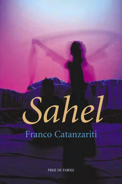 Sahel -  Catanzariti  Franco - Éditions Prise de parole