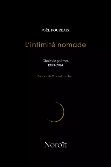 L'intimité nomade - Joël Pourbaix - Éditions du Noroît