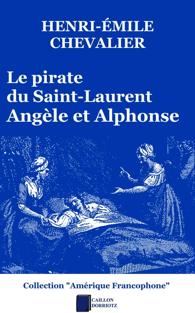 Le pirate du Saint-Laurent - Henri-Émile Chevalier - Caillon Dorriotz