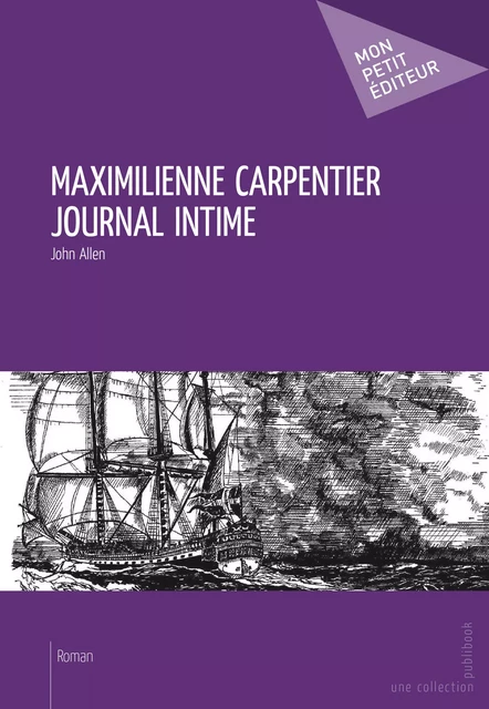 Maximilienne Carpentier - Journal intime - John Allen - Mon Petit Editeur