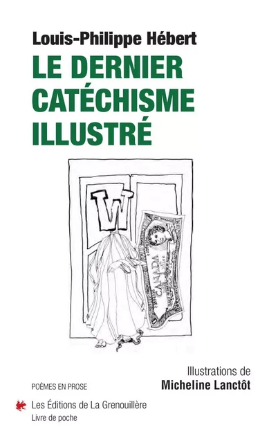 Le dernier catéchisme illustré - Louis-Philippe Hébert - Éditions De La Grenouillère Inc.