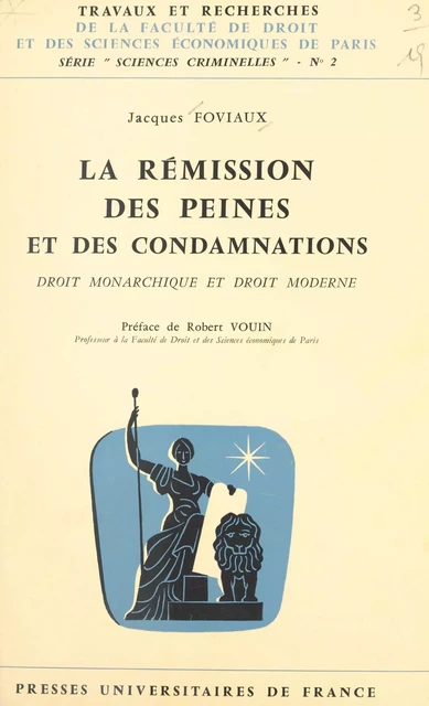 La rémission des peines et des condamnations : droit monarchique et droit moderne - Jacques Foviaux - (Presses universitaires de France) réédition numérique FeniXX