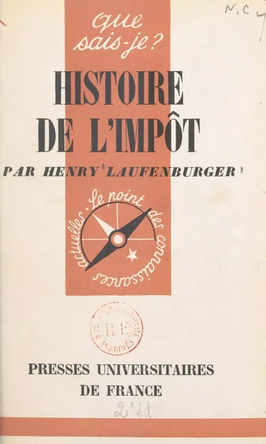 Histoire de l'impôt - Henry Laufenburger - (Presses universitaires de France) réédition numérique FeniXX