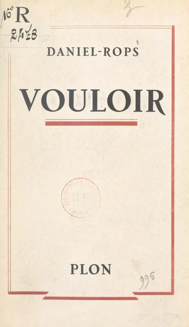 Vouloir - Daniel Rops - (Plon) réédition numérique FeniXX