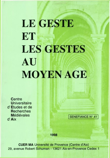 Le geste et les gestes au Moyen Âge - Hatem Akkari, Jean Arrouye, Robert Baudry, Roger Bellon, Béatrice Beys, Jean-Claude Bibolet, Carine Bouillot, Danielle Buschinger, Françoise Clier-Colombani, Régine Colliot, Denis Collomp, Georges Comet, Véronique Dominguez-Vignaud, Axel Christoph Gampp, Marie-Geneviève Grossel, Michèle Guéret-Laferté, Denis Hüe, Alain Labbé, Miren Laccassagne, Anne-Marie Legaré, Marie-Thérèse Lorcin, Lydie Louison, Isabelle Marchesin, André Moisan, Valérie Naudet, Jean-Marc Pastré, Manuel J. Pelaez, Danielle Queruel, Pere J. Quetglas, Christiane Raynaud, Bruno Roy, Corinne Zemmour - Presses universitaires de Provence