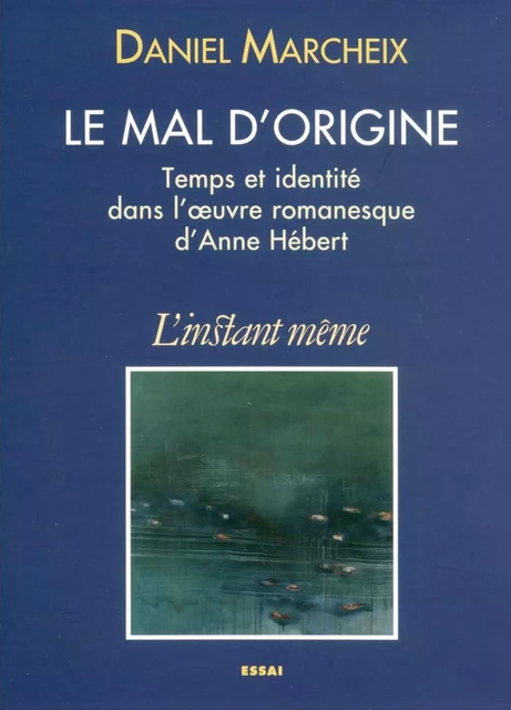 Le mal d’origine - Daniel Marcheix - Éditions de L'instant même