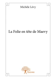 La Folie en tête de Maevy