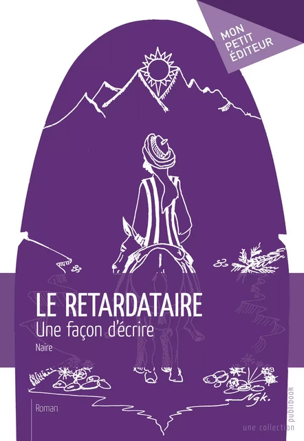 Le Retardataire -  Naire - Mon Petit Editeur