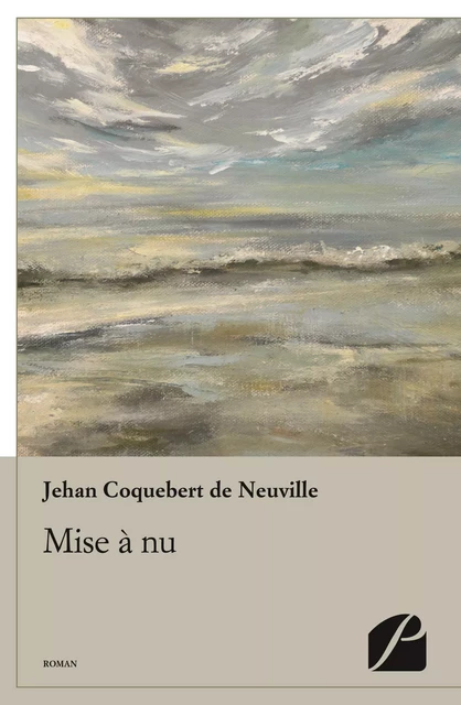 Mise à nu -  Jehan Coquebert de Neuville - Editions du Panthéon