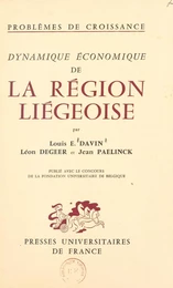 Problèmes de croissance. Dynamique économique de la région liégeoise