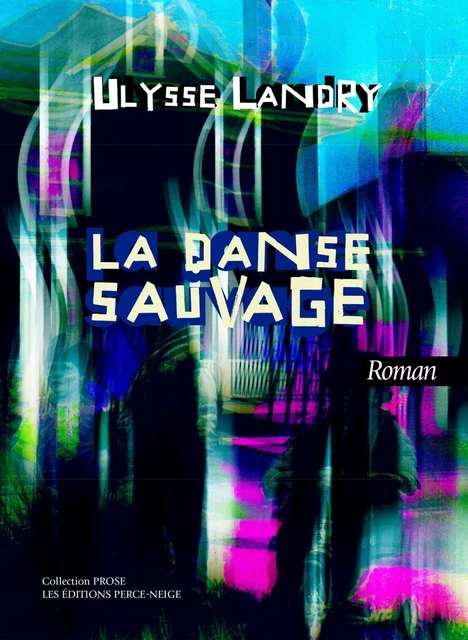 La danse sauvage - Ulysse Landry - Éditions Perce-Neige