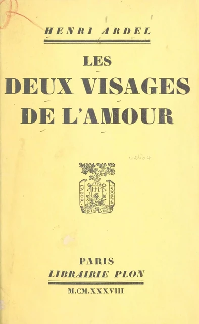 Les deux visages de l'amour - Henri Ardel - (Plon) réédition numérique FeniXX