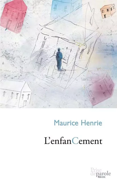 L'enfanCement - Maurice Henrie - Éditions Prise de parole