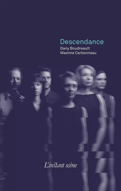 Descendance - Dany Boudreault, Maxime Carbonneau - Éditions de L'instant même