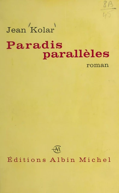 Paradis parallèles - Jean M. Kolar - (Albin Michel) réédition numérique FeniXX