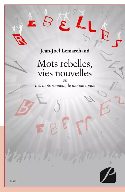 Mots rebelles, vies nouvelles -  Jean-Joël Lemarchand - Editions du Panthéon