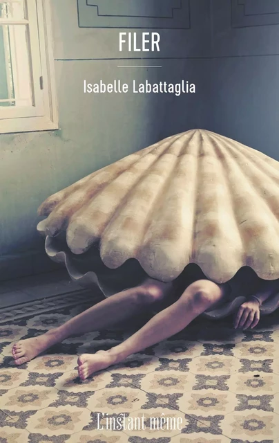 Filer - Isabelle Labattaglia - Éditions de L'instant même