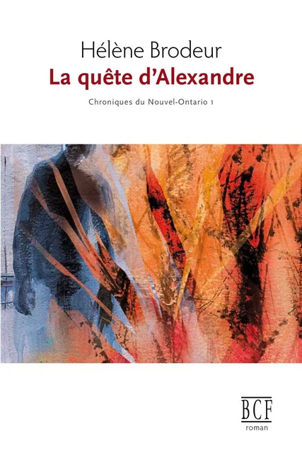 La quête d'Alexandre - Hélène Brodeur - Éditions Prise de parole