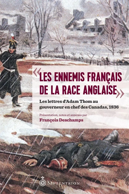 « Les Ennemis français de la race anglaise » - François Deschamps, Thom Adam - Éditions du Septentrion