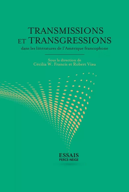 Transmissions et transgressions dans les littératures de l'Amérique francophone -  Collectif - Éditions Perce-Neige