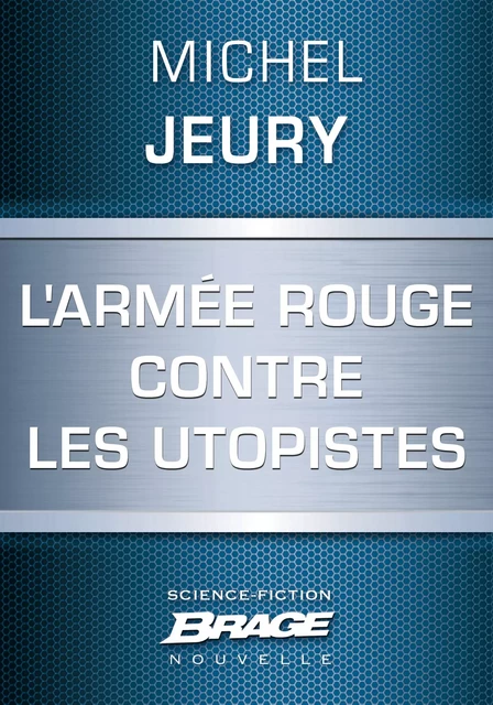 L'Armée rouge contre les utopistes - Michel Jeury - Bragelonne