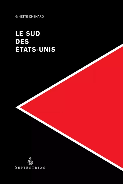 Sud des États-Unis (Le) - Ginette Chenard - Éditions du Septentrion