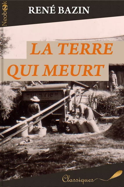 La Terre qui meurt - René Bazin - NeoBook