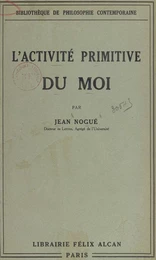 Essai sur l'activité primitive du moi