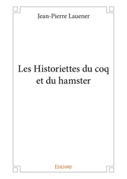 Les Historiettes du coq et du hamster