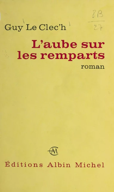 L'aube sur les remparts - Guy Le Clec'h - (Albin Michel) réédition numérique FeniXX