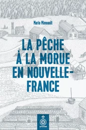 Pêche à la morue en Nouvelle-France (La)