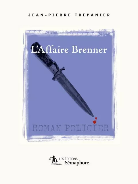 L'Affaire Brenner - Jean-Pierre Trépanier - Éditions Sémaphore