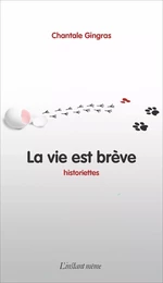 La vie est brève