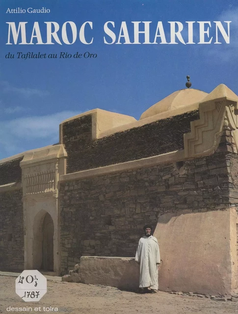 Maroc saharien - Attilio Gaudio - (Dessain et Tolra) réédition numérique FeniXX