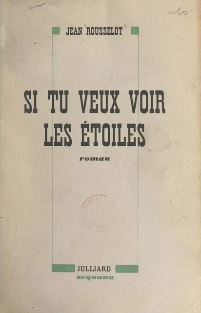 Si tu veux voir les étoiles - Jean Rousselot - (Julliard) réédition numérique FeniXX