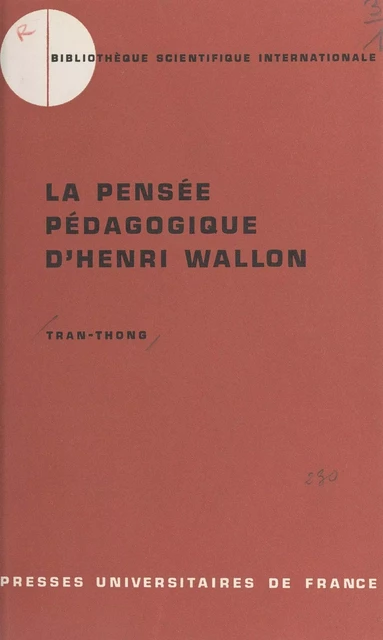 La pensée pédagogique d'Henri Wallon, 1879-1962 -  Tran-Thong - (Presses universitaires de France) réédition numérique FeniXX