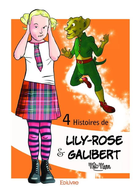 4 Histoires de Lily-Rose et Galibert - Mito Mann - Editions Edilivre