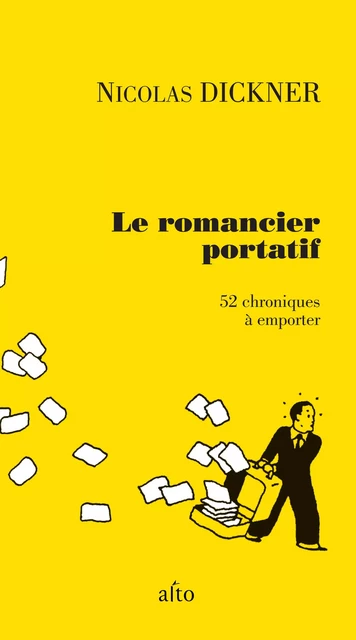 Le romancier portatif - Nicolas Dickner - Alto