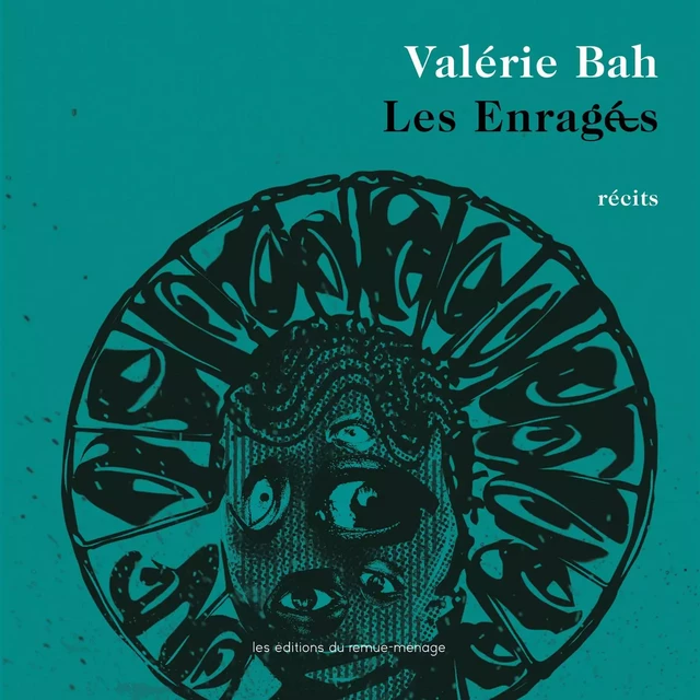 Les enragé·e·s - Valérie Bah - Éditions du remue-ménage