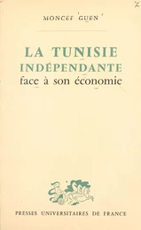 La Tunisie indépendante face à son économie