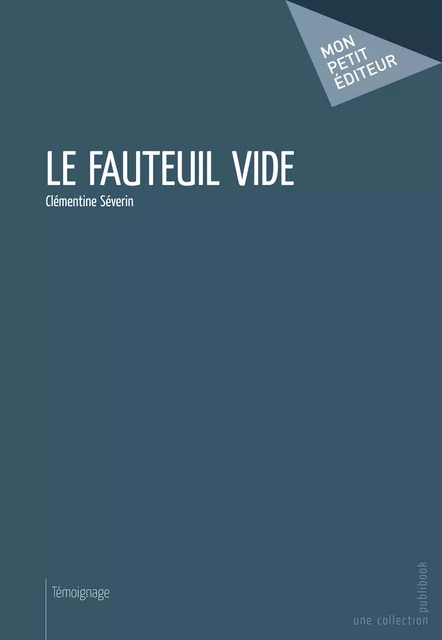 Le Fauteuil vide - Clémentine Séverin - Mon Petit Editeur