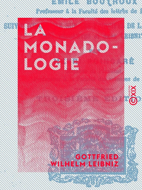 La Monadologie - Gottfried Wilhelm Leibniz - Collection XIX