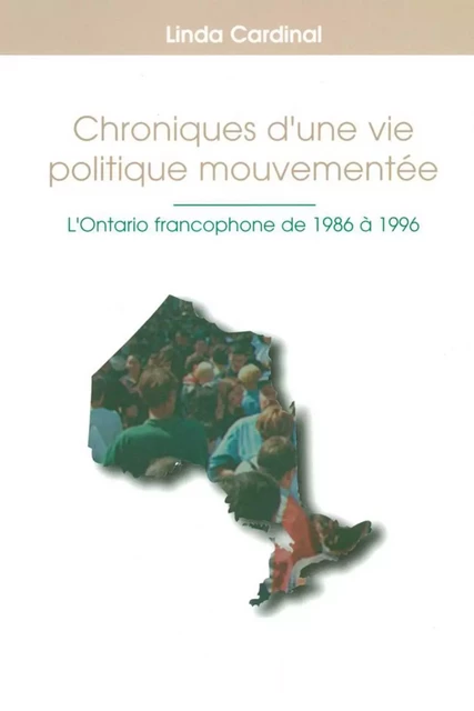 Chroniques d'une vie politique mouvementée - Linda Cardinal - Éditions Prise de parole