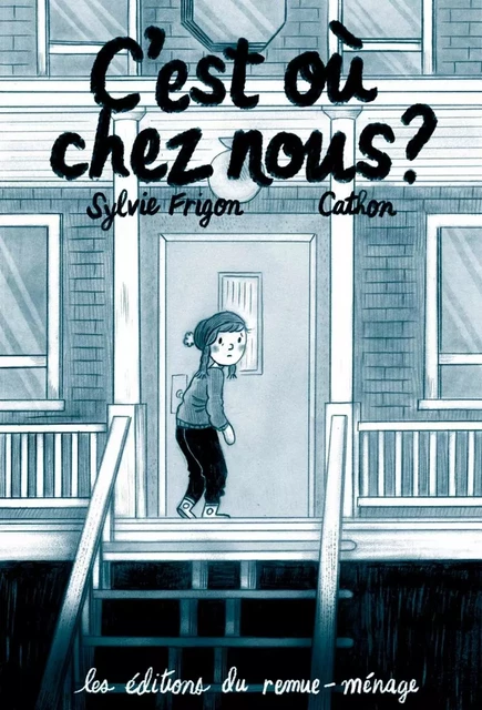 C'est où chez nous? - Sylvie Frigon - Éditions du remue-ménage