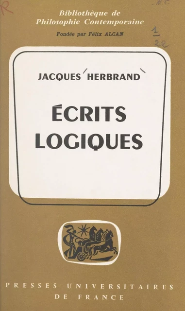 Écrits logiques - Jacques Herbrand - (Presses universitaires de France) réédition numérique FeniXX