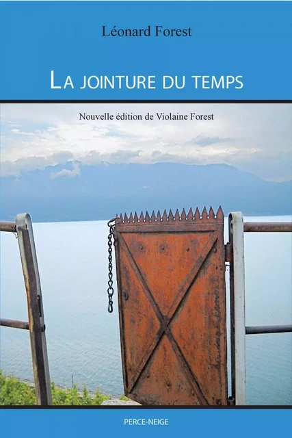 La jointure du temps - Léonard Forest - Éditions Perce-Neige