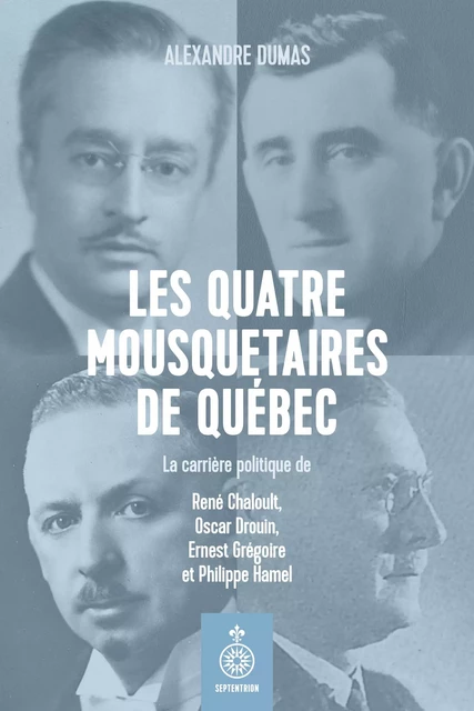 Les Quatre mousquetaires de Québec - Alexandre Dumas - Éditions du Septentrion